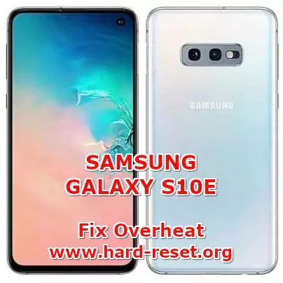 solution to fix overheat issues on samsung galaxy s10e