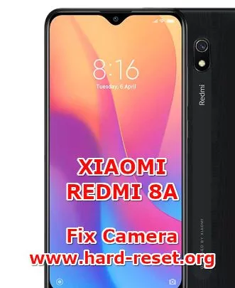solution to fix camera issues on xiaomi redmi 8a