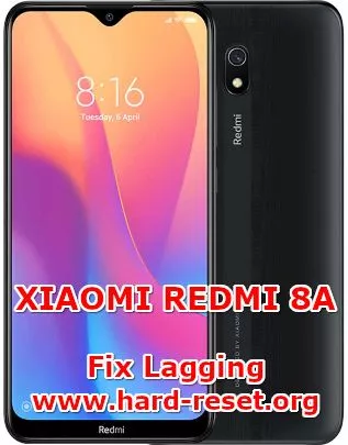 solution to fix lagging slowly issues on xiaomi redmi 8a