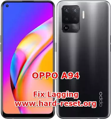 solution to fix lagging issues on oppo a94