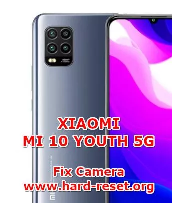 solution to fix camera issues on xiaomi mi 10 youth