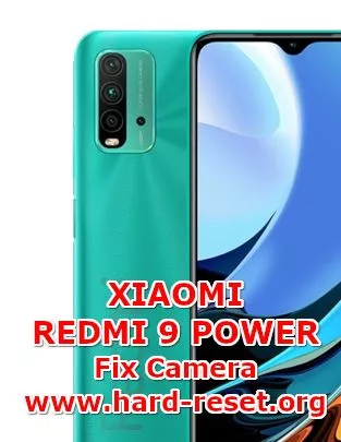 solution to fix camera issues on xiaomi redmi 9 power