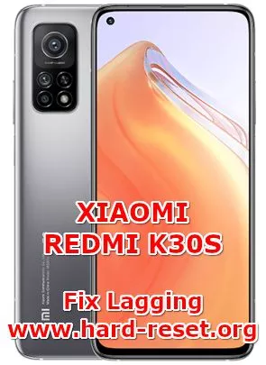 how to fix lagging problems on xiaomi redmi k30s