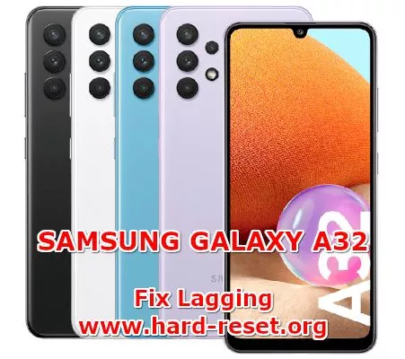 how to fix lagging problems on samsung galaxy a32 slowly