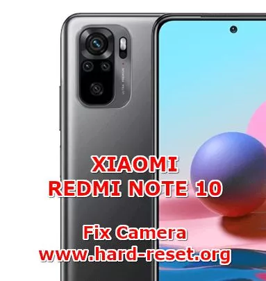 how to fix camera problems on xiaomi redmi note 10