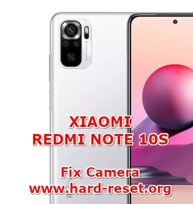 how to fix camera problems on xiaomi redmi note 10s