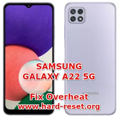 how to fix overheat problems on samsung galaxy a22