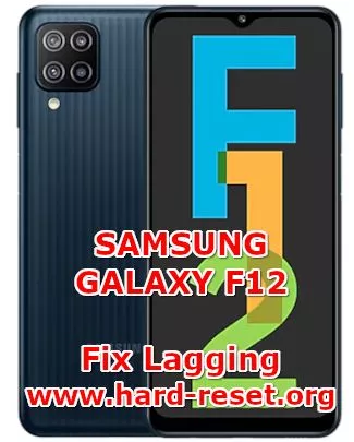 how to fix lagging slowly problems on samsung galaxy f12
