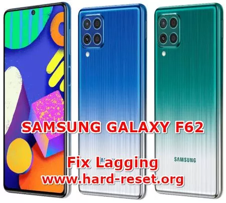 how to fix lagging slowly problems on samsung galaxy f62