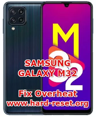 how to fix overheat problems on samsung galaxy m32