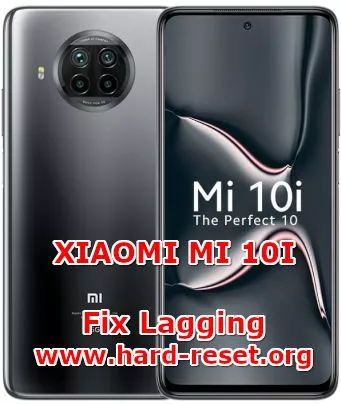 how to fix lagging problems on xiaomi mi 10i