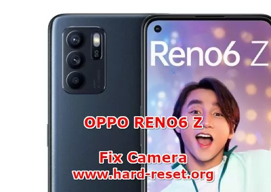 how to fix camera issues on oppo reno 6z