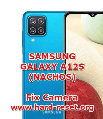 how to fix camera problems on samsung galaxy a12 nacho (a12s)
