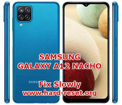 how to fix slowly problems on samsung galaxy a12 nacho / a12s
