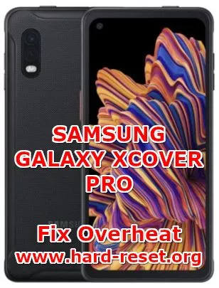 how to fix overheat hot problems on samsung galaxy xcover pro