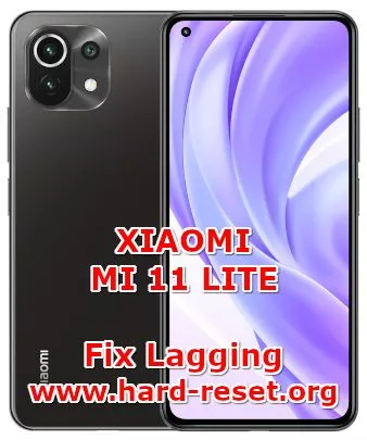 how to fix slowly problems on xiaomi mi 11lite