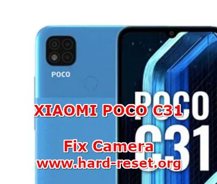how to fix camera problems on xiaomi poco c31