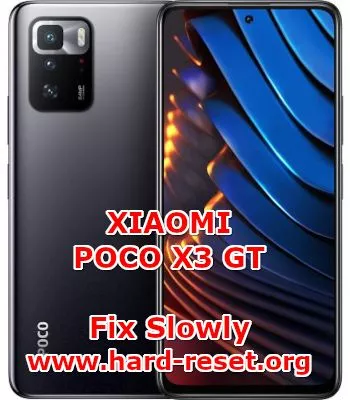 how to fix slowly problems on xiaomi poco x3 gt