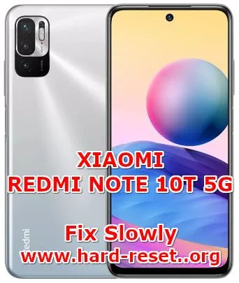 how to fix slowly problems on xiaomi redmi note 10t