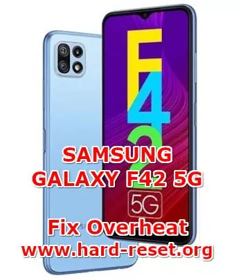 how to fix overheat problems on samsung galaxy f42