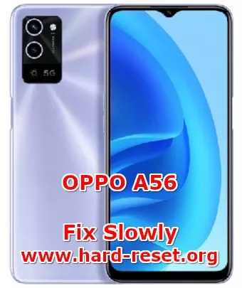 how to fix lagging problems at slow oppo a56