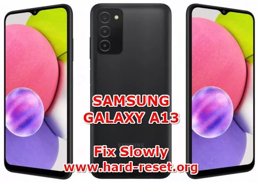 how to fix slowly problems on samsung galaxy a13