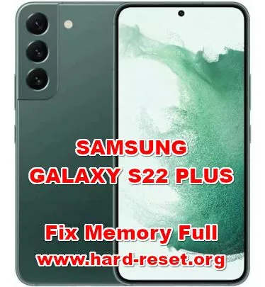 how to fix memory full problems on samsung galaxy s22 plus