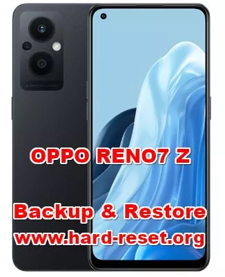 how to backup & restore data on oppo reno7 z