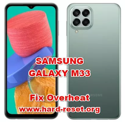 how to fix overheat problems on samsung galaxy m33