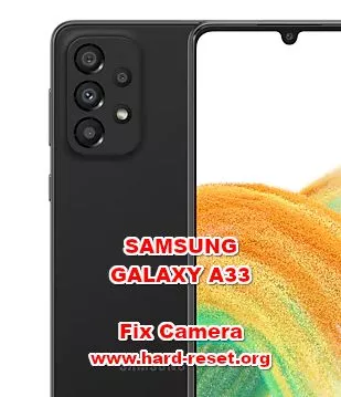 how to fix camera problems on samsung galaxy a33