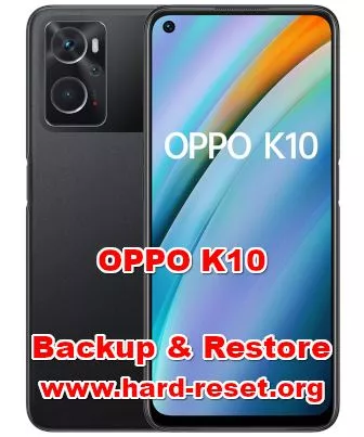 how to backup & restore data on oppo k10