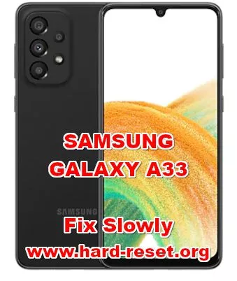how to fix slowly samsung galaxy a33