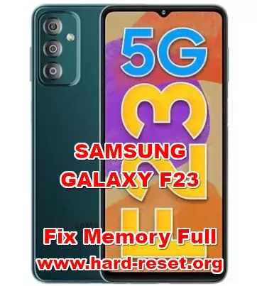 how to fix memory full problems on samsung galaxy f23