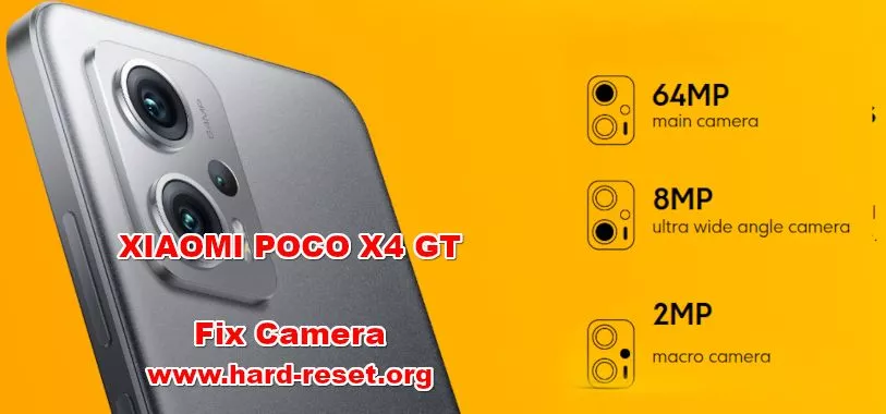 how to fix camera problems on xiaomi poco x4 gt
