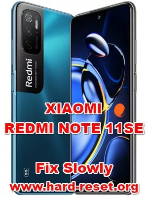 how to make faster XIAOMI REDMI NOTE 11SE