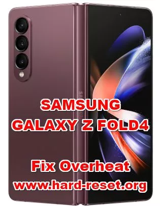 how to fix overheat temperature problems on SAMSUNG GALAXY Z FOLD4