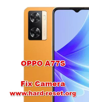 how to fix camera problems on OPPO A77S