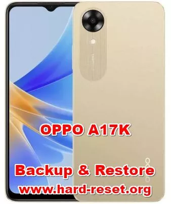 how to backup & restore data on OPPO A17K