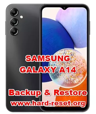how to backup & restore data on SAMSUNG GALAXY A14