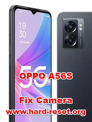 how to fix camera problems on OPPO A56S?