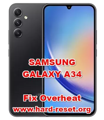 how to fix overheat problems on SAMSUNG GALAXY A34