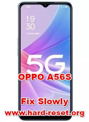 how to fix slowly OPPO A56S