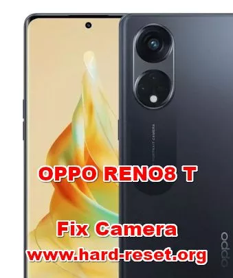 how to fix camera problems on OPPO RENO8 T