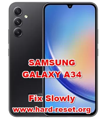 how to fix slowly problems on SAMSUNG GALAXY A34