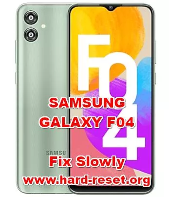 how to fix slowly problems on SAMSUNG GALAXY F04