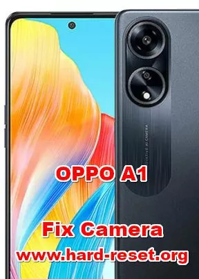 how to fix camera problems on OPPO A1
