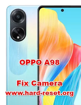 how to fix camera problems on OPPO A98