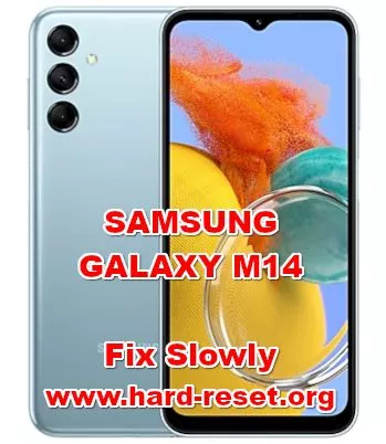 how to fix slowly problems on SAMSUNG GALAXY M14