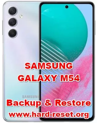 how to backup & restore data on SAMSUNG GALAXY M54
