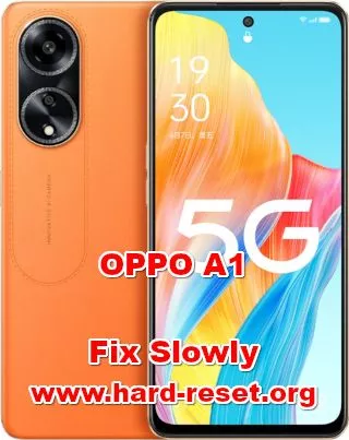 how to fix slowly problems on OPPO A1